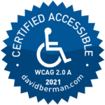 Graphic of badge declaring "Certified Accessible WCAG 2.0 A 2021 davidberman.com"