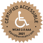 Graphic of badge declaring "Certified Accessible WCAG 2.0 AAA 2021 davidberman.com"